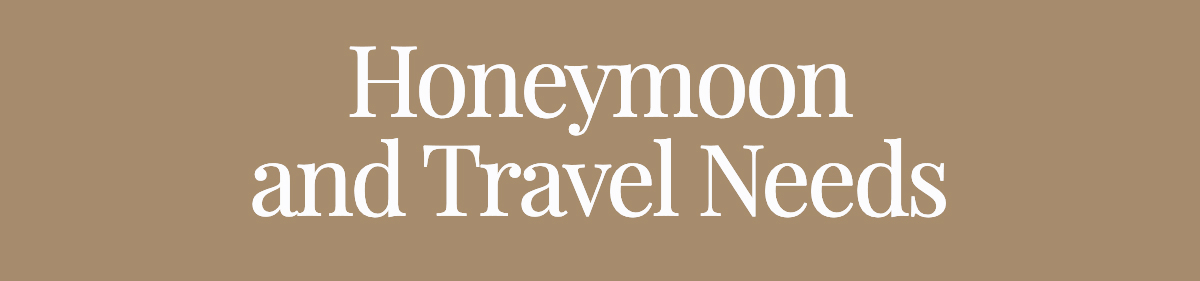 Honeymoon and Travel Needs